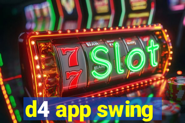 d4 app swing